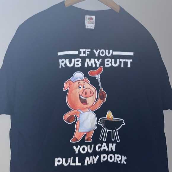 If You Rub My Butt You Can Pull My Pork Pig BBQ Funny Adult Humor Graphic T - Picture 1 of 4